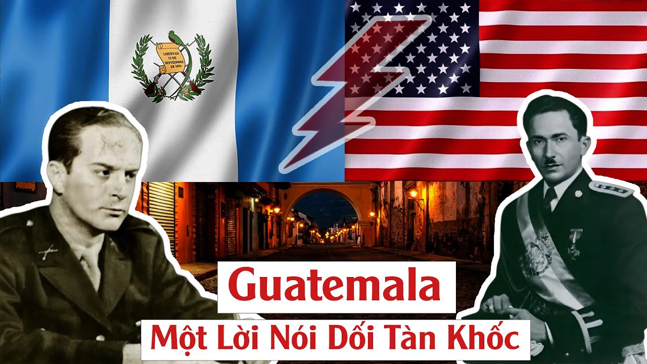 Sự Thật Về Trò Lừa Chính Trị Đã Hủy Hoại Guatemala