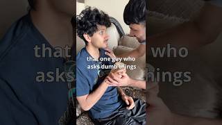 Friend who asks dumb questions  #funny #relatable #skit