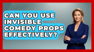 Can You Use Invisible Comedy Props Effectively? - Open Mic Manual