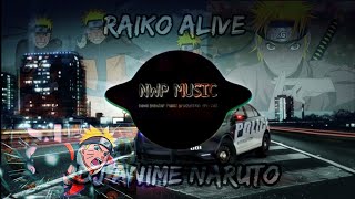 DJ RAIKO ALIVE NARUTO TIK TOK 🎵 DJ VIRAL TIK TOK TERBARU 2020