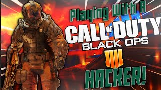 Playing With A BO4 Hacker - Black Ops 4