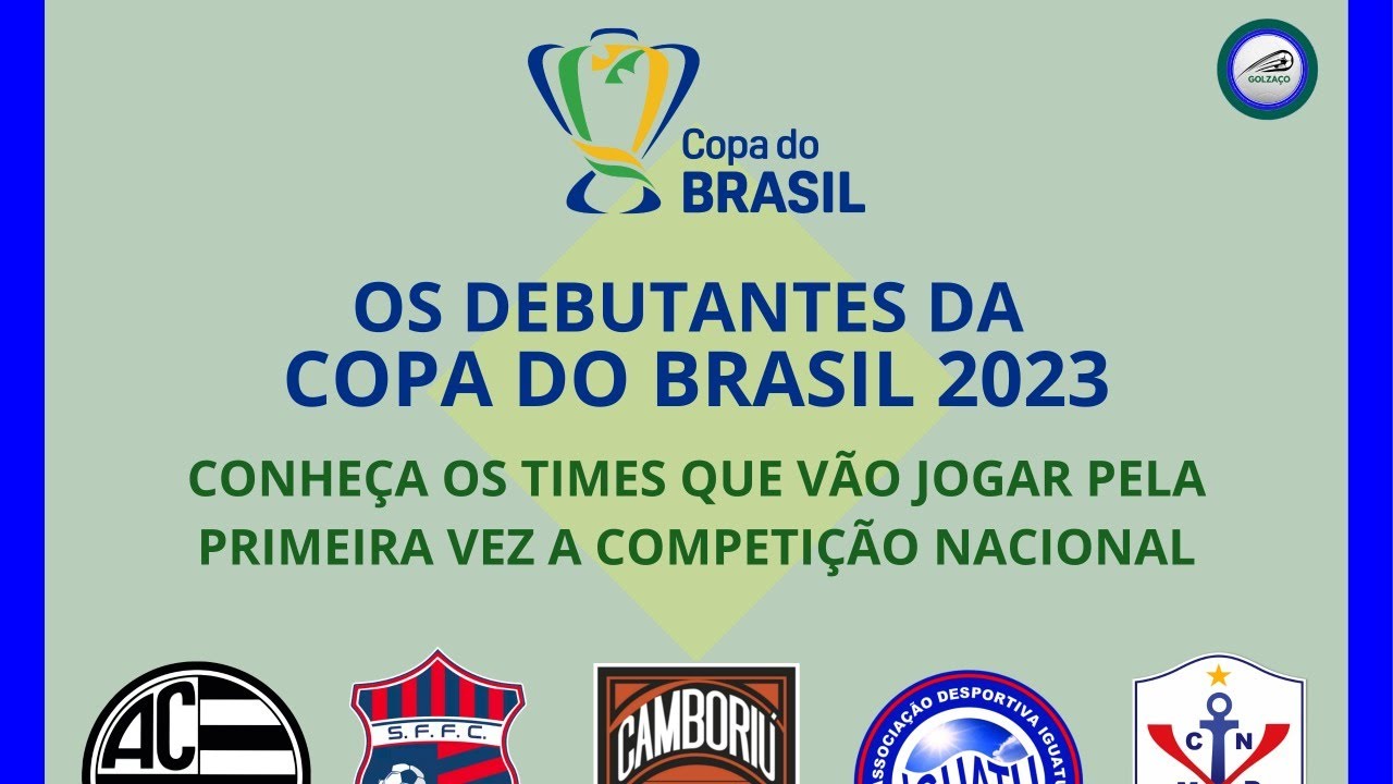 COPA DO BRASIL 2023 - CONHEÇA OS PARTICIPANTES 