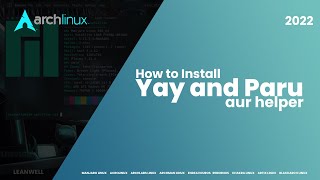 How to Install Yay and Paru Aur Helper on any Arch-Based Linux Distro | 2022