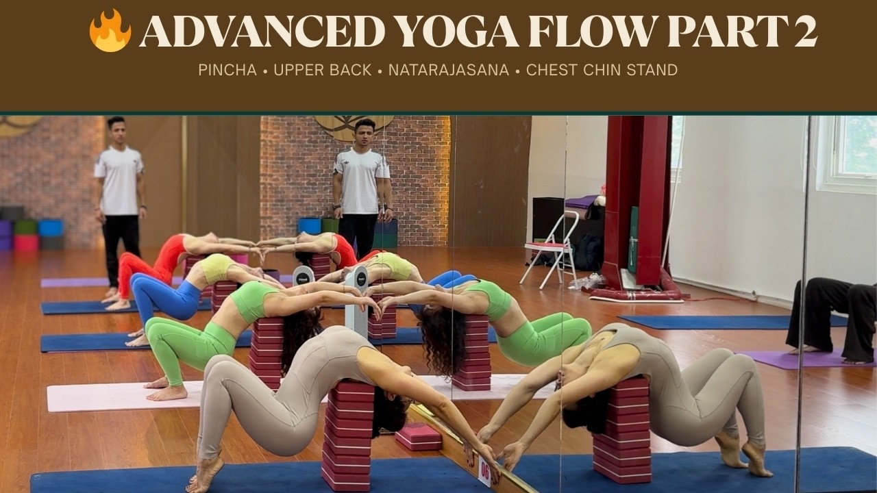 Advanced Yoga Flow Part 2 | Upper Back • Pincha • Natarajasana • Chest ...