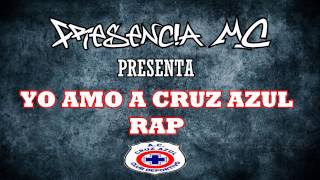 YO AMO A CRUZ AZUL (RAP) | PRESENCIA MC | [VIDEO OFICIAL]  (TRIBUTO A CRUZ AZUL)