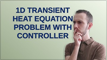 Mathematica: 1D transient heat equation problem with controller