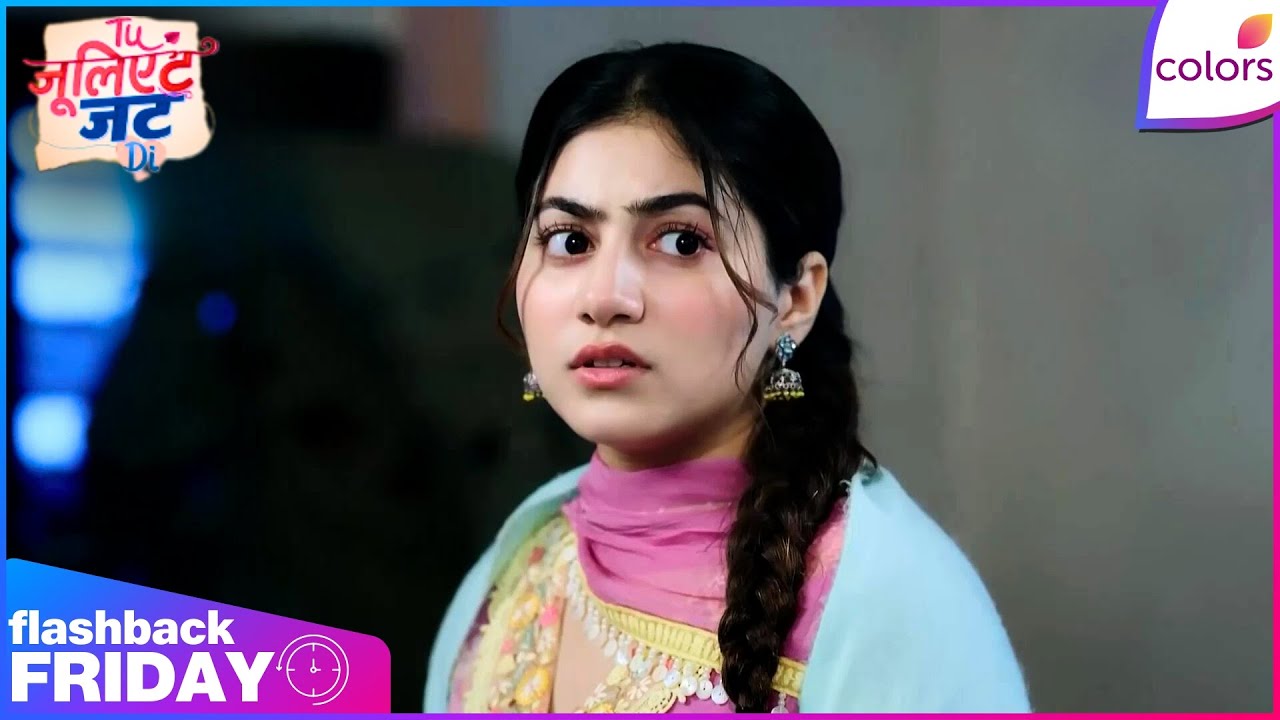 Tuu Juliet Jatt Di  | Nawab's Help Fails For Heer | Flashback Friday | Colors TV