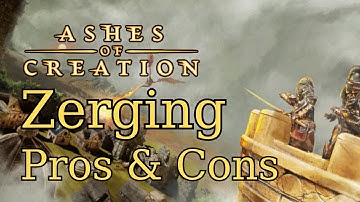 Zerging Pros & Cons - Ashes of Creation