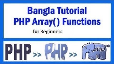 PHP Array Function Bangla Full Tutorial || Beginner to Advanced