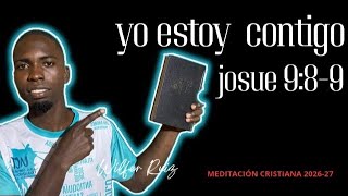 Josué 9:8-9 Esfuérzate Yo estoy Contigo Meditación cristiana Con Wilfer Ruiz Online 