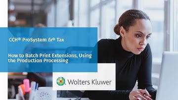 CCH® ProSystem fx®: Printing Batch Extensions