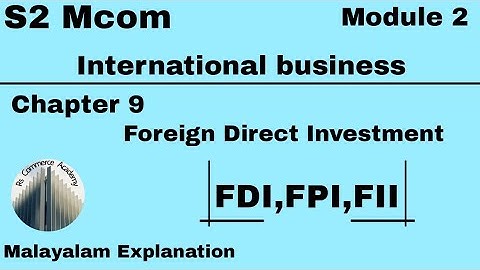 | 2nd Sem Mcom|International Business|Module 2|Chapter 9 | Foreign Direct Investment | FDI,FPI,FII |