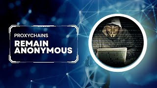 Setting Up ProxyChains in Kali LINUX - Anonymous