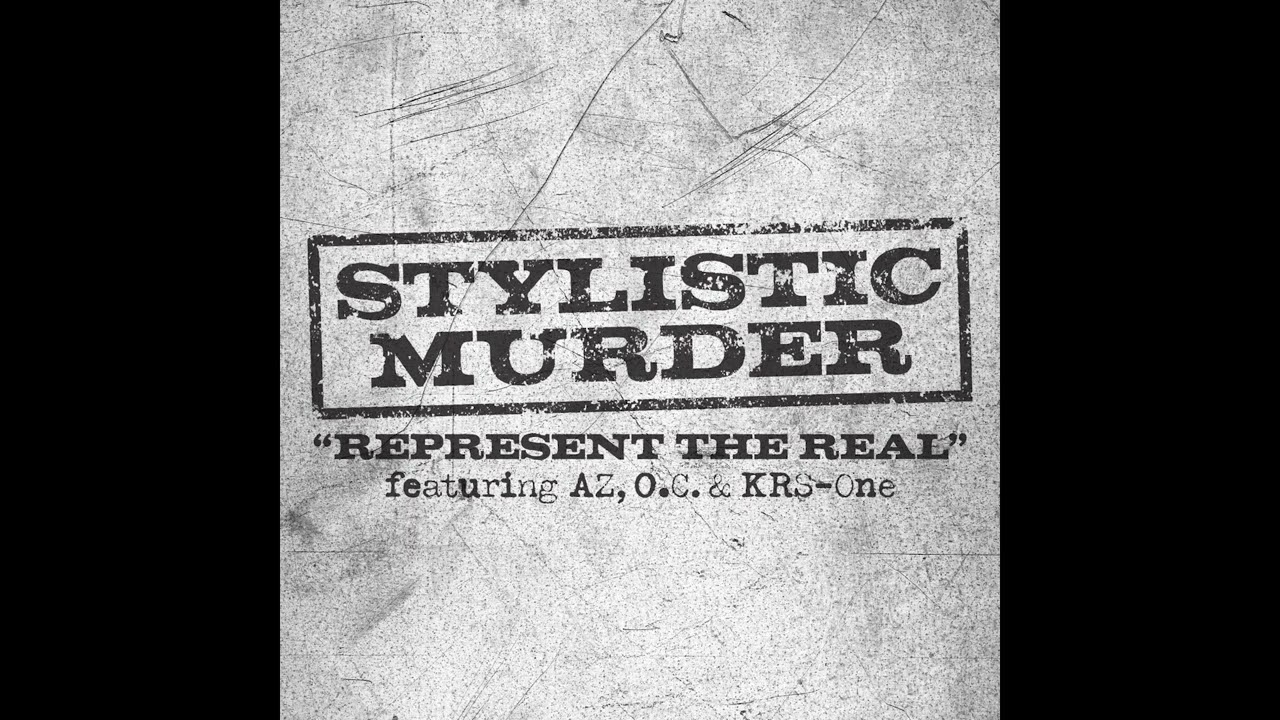 Stylistic Murder - Represent The Real Feat AZ, O.C. KRS-ONE & DJ Flip (OFFICIAL AUDIO)