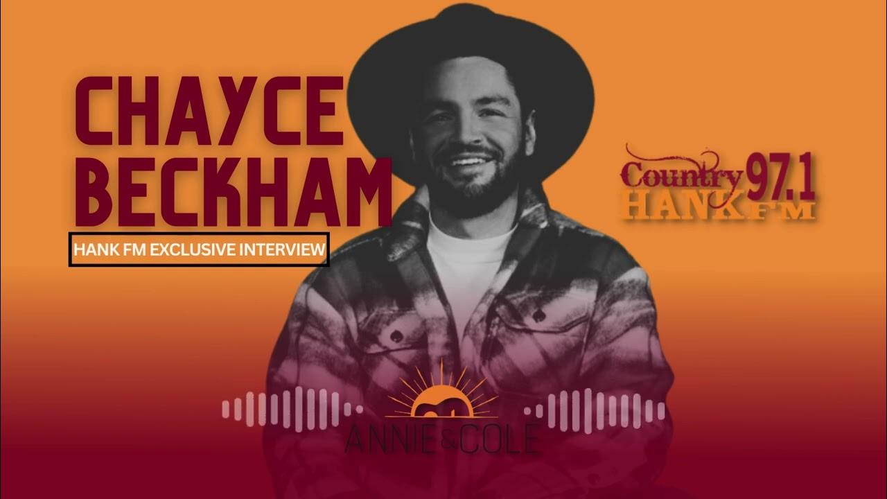 Chayce beckham exclusive interview with annie cole on hank fm youtube