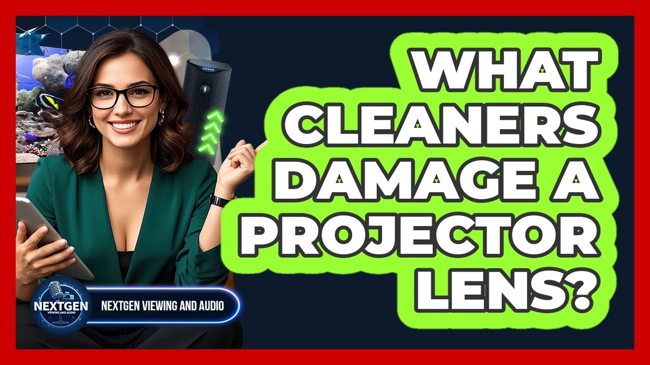 What Cleaners Damage A Projector Lens?