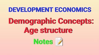 Demographic Concepts: Age structure || DEVELOPMENT ECONOMICS || Notes 📝