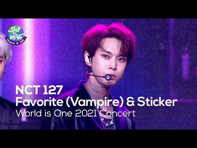 (ENG sub) NCT 127 - Favorite (Vampire) u0026 Sticker [World is One 2021 CONCERT - 화제의 무대 다시보기] class=