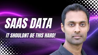 SaaS Data - It Shouldn't be This Hard!