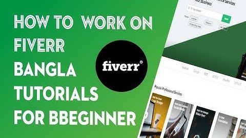 Fiverr | Bangla Tutorial | For Beginner | 2019 | Part 01