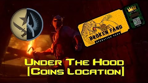 CS:GO - Broken Fang Operation (Under The Hood Coins Location)