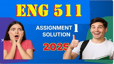eng 511 assignment 1 solution fall 2025