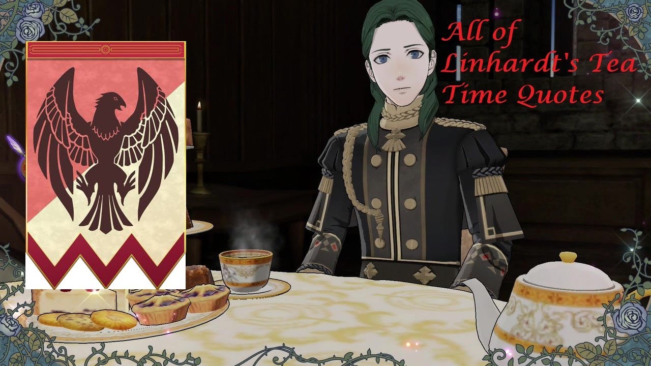 Fire Emblem Three Houses Linhardt Tea Time Quotes YouTube
