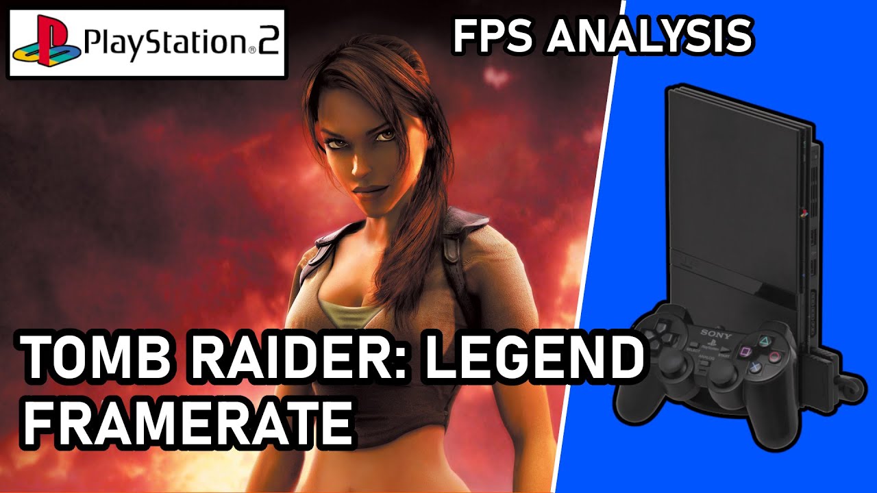 Tomb Raider: Legend  |  PS2  |  Frame Rate Test