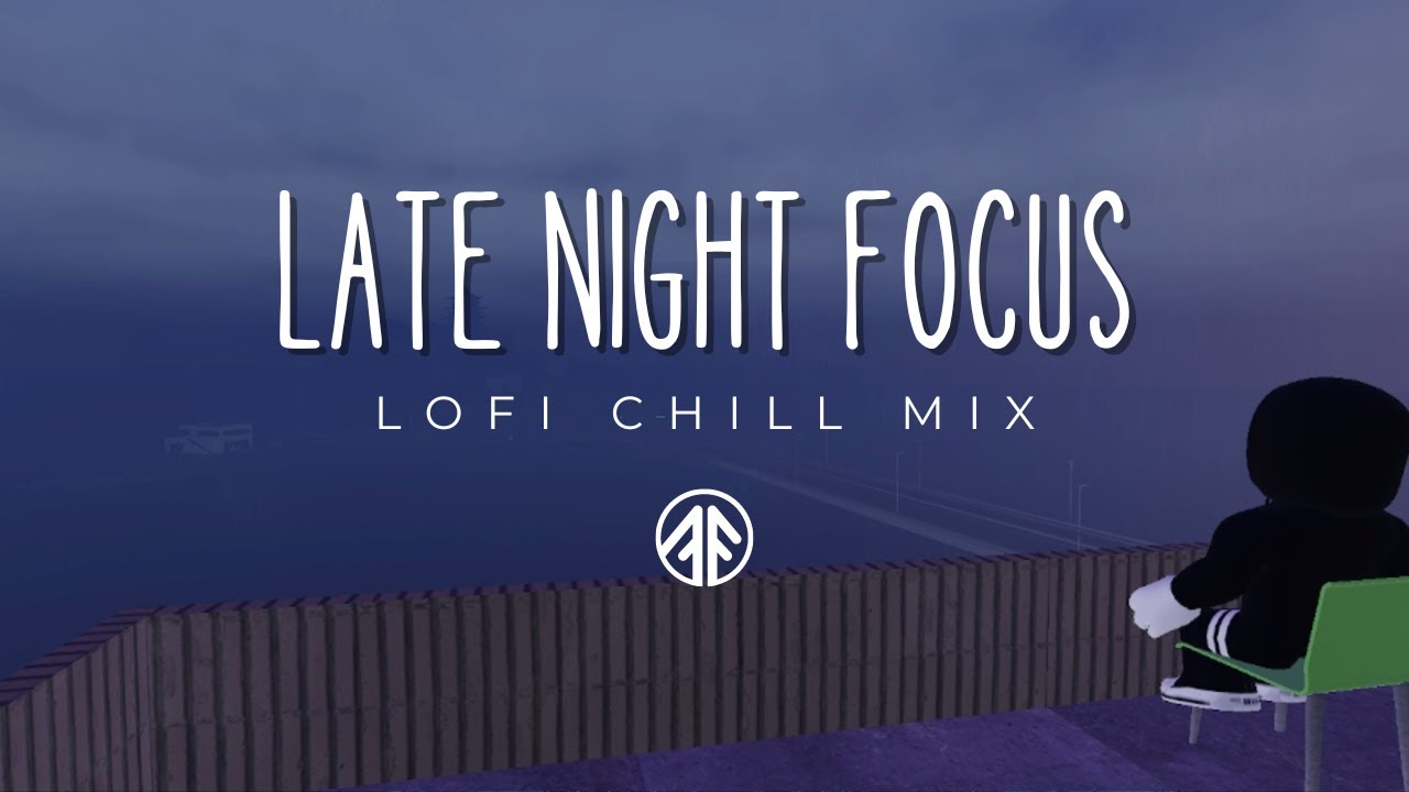 Chill Vibes for Late Night Focus | Lo-fi Beats to Relax & Study - YouTube