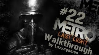 Metro: Last Light - Hardcore Walkthrough - Part 22 - Anna