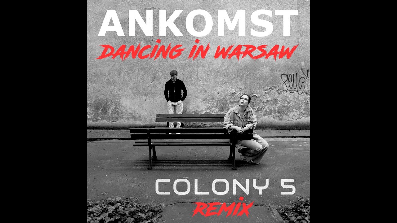 Ankomst - Dancing in Warsaw (Colony 5 Remix)