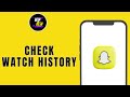 How To Check Snapchat Watch History