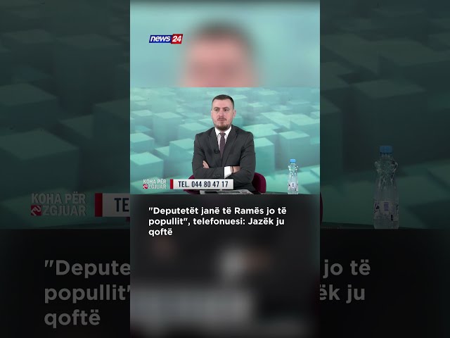 "Deputetët janë të Ramës jo të popullit", telefonuesi: Jazëk ju qoftë