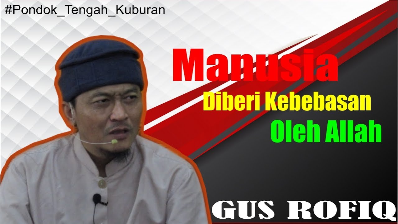 Gus Rofiq Rj Manusia Diberi Kebebasan Oleh Allah | Gus Rofiq - YouTube