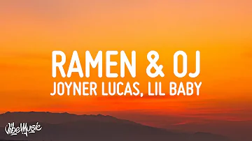 Joyner Lucas - Ramen & OJ (Lyrics) ft. Lil Baby