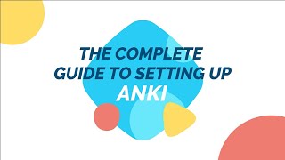 The Complete Guide To Setting Up Anki (In Medschool)
