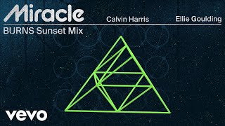 Calvin Harris, Ellie Goulding - Miracle (BURNS Sunset Mix - Official Visualiser)