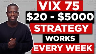 This VIX 75 Strategy Works Every Week and Will GROW Small Accounts