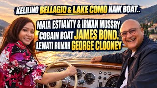 MAIA ESTIANTY & IRWAN MUSSRY EXPLORE BELLAGIO!! RIDING A JAMES BOND BOAT PAST GEORGE CLOONEY'S HOUSE