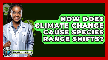 How Does Climate Change Cause Species Range Shifts? - Earth Science Answers
