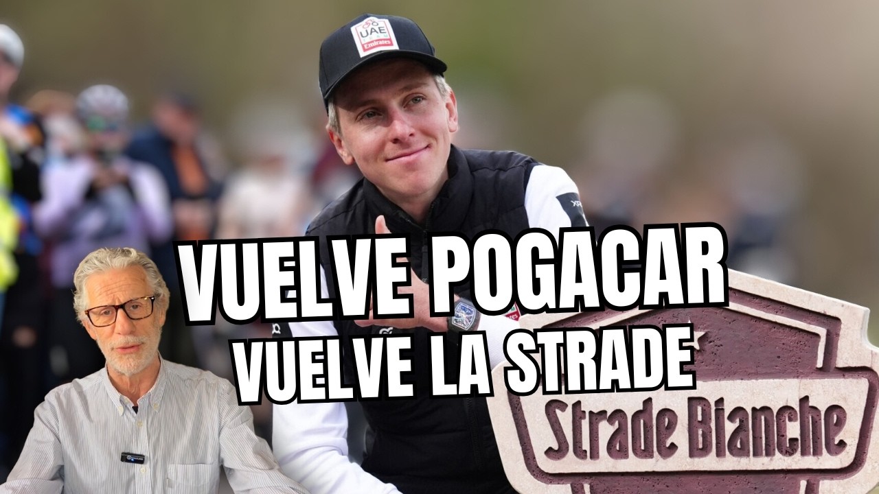 🌪️ STRADE BIANCHE: REGRESA POGACAR con la PRIMERA GRAN CLÁSICA del AÑO 🚲