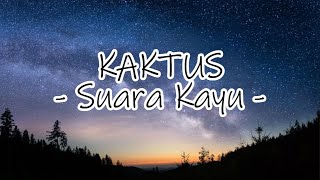 Suara Kayu - Kaktus | Karaoke Resimi