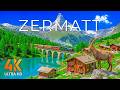 Zermatt 4K | Matterhorn Peak, Alpine Village &amp; Stunning Swiss Mountain Landscapes