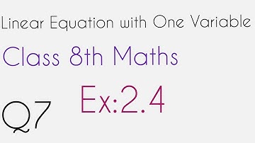 Q7 - Ex 2.4 - Linear Equation with one Variable- NCERT Maths Class 8th - Chapter 2