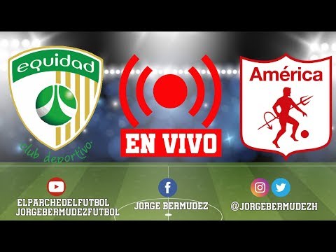 EQUIDAD VS AMERICA - EN VIVO - LIGA II 2019 - EQUIDAD VS AMERICA - EN VIVO - LIGA II 2019