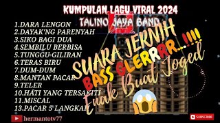 Kumpulan Lagu Terbaru TALINO JAYA BAND 🎶🎶📢 VERSI JOGED 2024 👍🏻🤫 AUTO KETAGIHAN