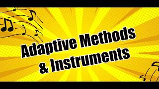 Adaptive Methods and Instruments | Taking Note - Equity in Expressive Arts