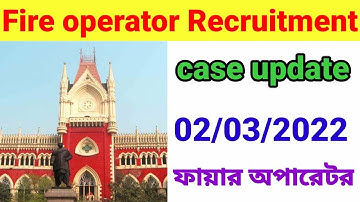 fire operator case update || 02/03/2022