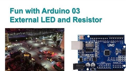Fun with Arduino 03 External LED and Resistor