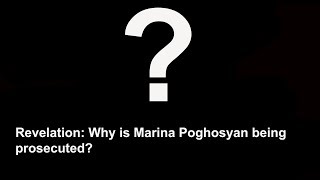 Revelation: Why is Marina Poghosyan being  prosecuted?